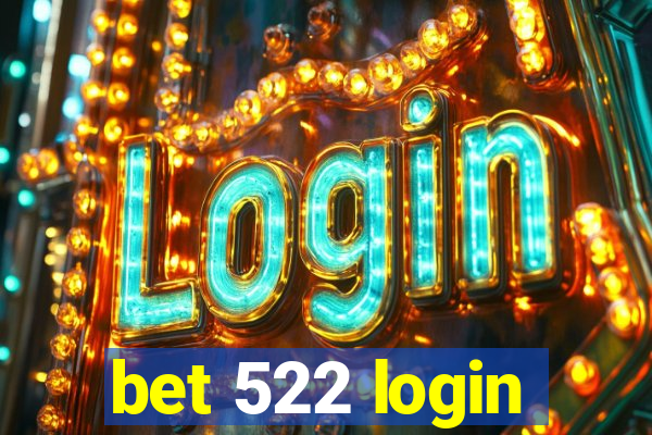 bet 522 login